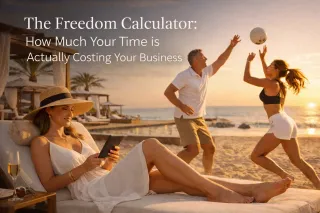 The Freedom Calculator: How Much Your Time is Actually Costing Your Business