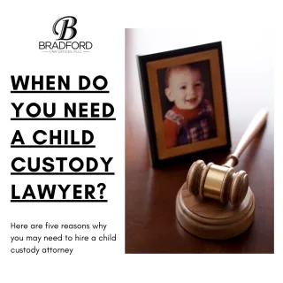 When Do You Need a Child Custody Lawyer