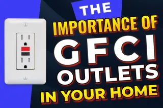 The Importance of GFCI Outlets in Your Home