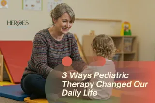 3 Ways Pediatric Therapy Changed Our Daily Life