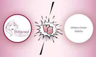 Bollywood Salon vs. Chain Beauty Parlors: What Makes Us Different?