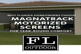 Why Florida Homeowners Choose MagnaTrack Motorized Screens for Year-Round Comfort