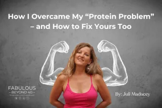 How I Overcame My “Protein Problem” – and How You Can Fix Yours Too