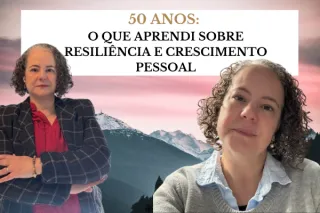 50 Anos: O Que Aprendi Sobre Resiliência e Crescimento Pessoal