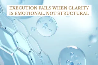 Execution Fails When Clarity Is Emotional, Not Structural