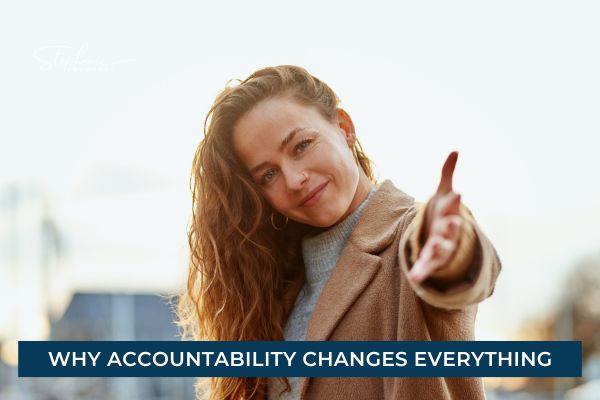 Why Accountability Changes Everything