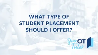 WHAT TYPE OF STUDENT PLACEMENT SHOULD I OFFER?