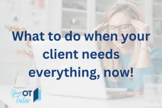 What to do when your client needs everything, now!