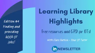 Learning Library Highlights: Finding and providing good OT jobs