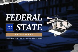 Federal vs. State Apostilles: What Immigration Attorneys Need to Know