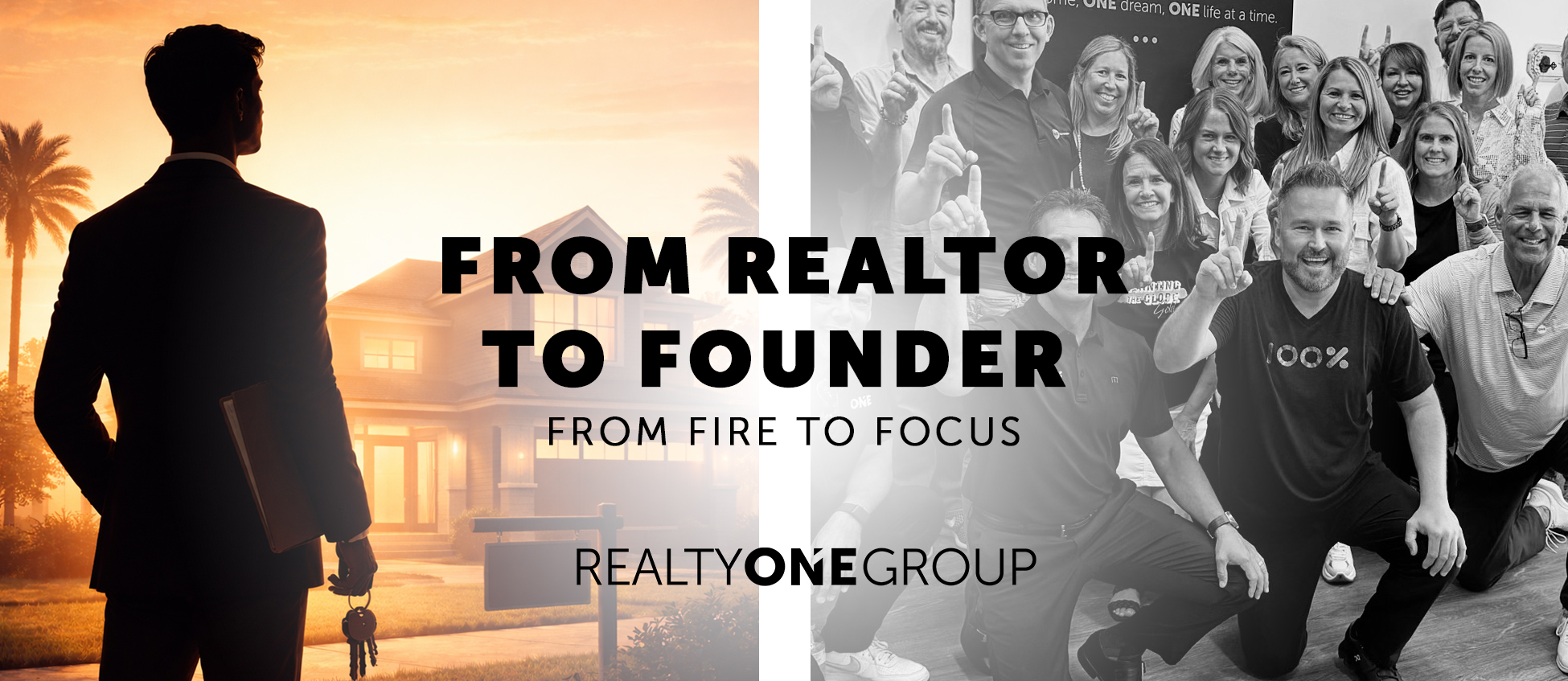 From REALTOR® to Founder: From Fire to Focus