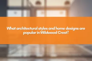 What architectural styles and home designs are popular in Wildwood Crest?