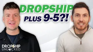 How To Start Dropshipping While Working Full-Time (Episode 156)