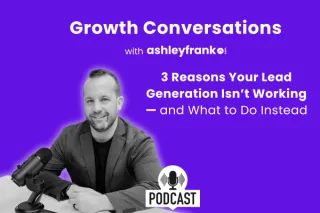 🎙️ Episode 4 - 3 Reasons Your Lead Generation Isn’t Working (And How to Fix It)
