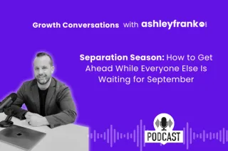 🎙️ Episode 12 - Separation Season: How to Get Ahead While Everyone Else Is Waiting for September