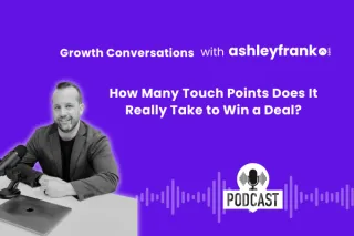🎙️ Episode 16: How Many Touch Points Does It Really Take to Win a Deal?
