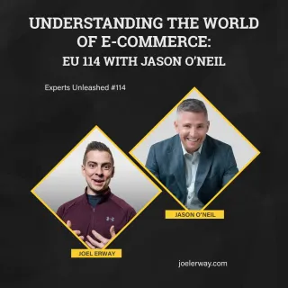Understanding the World of E-Commerce: EU 114 with Jason ONeil