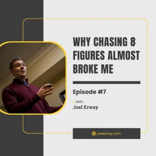 Why Chasing 8 Figures Almost Broke Me | JES 7