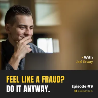 Feel Like a Fraud? Do It Anyway. | JES 9