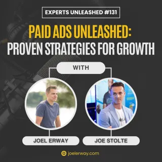 Paid Ads Unleashed: Proven Strategies for Growth | EU 131 with Joe Stolte