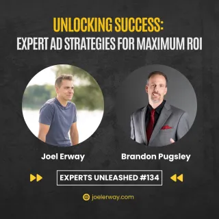 Unlocking Success: Expert Ad Strategies for Maximum ROI | EU 134 with Brandon Pugsley