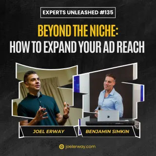 Beyond the Niche: How to Expand Your Ad Reach | EU 135 with Benjamin Simkin