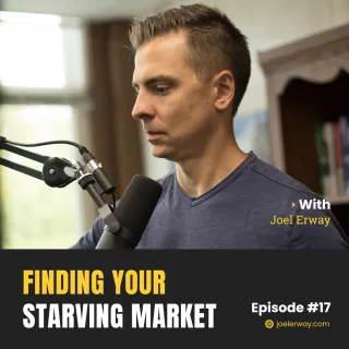 Finding Your Starving Market | JES 17
