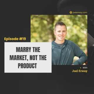 Marry the Market, Not the Product | JES 19