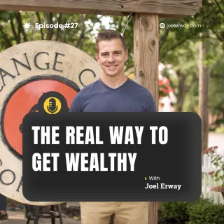 The Real Way to Get Wealthy | JES 27
