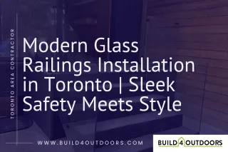 Glass Railing Installation in Toronto | Build 4 Outdoors
