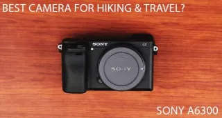 The Best Camera For Hiking & Travel [2024]