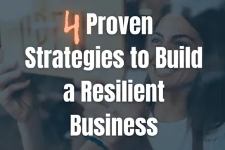 4 Proven Strategies to build a resiliant small business