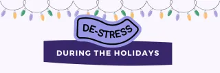 Destress During the Holidays
