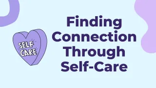 Finding Connection Through Self-Care