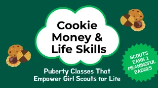 Cookie Money + Life Skills: Puberty Classes That Empower Girl Scouts for Life