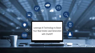 Leverage AI Technology To Boost Your Real Estate Lead Generation With ChatGPT