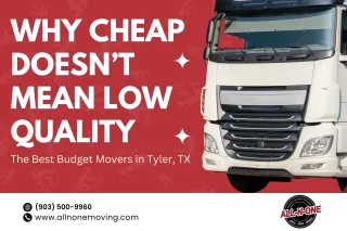 Why Cheap Doesn’t Mean Low-Quality: The Best Budget Movers in Tyler, TX