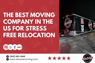 The Best Moving Company in the US for Stress-Free Relocation