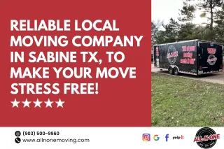 Reliable Local Moving Company in Sabine, TX to Make Your Move Stress-Free