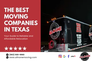 The Best Moving Companies in Texas: Your Guide to Reliable and Affordable Relocation