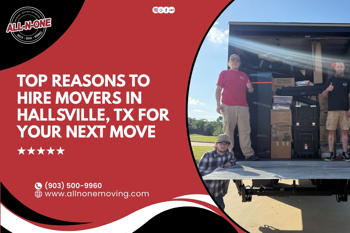 Top Reasons to Hire Movers in Hallsville, TX for Your Next Move