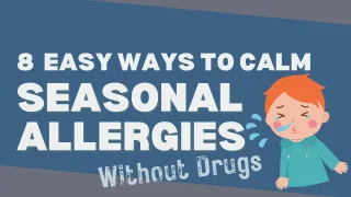 8 Easy Ways Calm Seasonal Allergies (...without drugs)