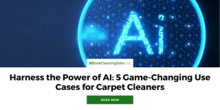 Harness the Power of AI: 5 Game-Changing Use Cases for Carpet Cleaners