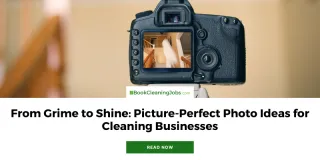 From Grime to Shine: Picture-Perfect Photo Ideas for Cleaning Businesses