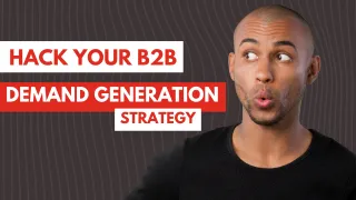 Mastering B2B Demand Generation: Strategies, Tactics and Insights for Growth