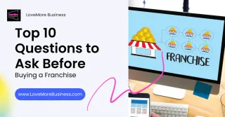 Top 10 Questions to Ask Before Buying a Franchise