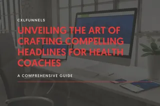 Unveiling the Art of Crafting Compelling Headlines for Health Coaches: A Comprehensive Guide