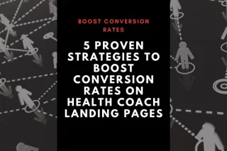 5 Proven Strategies to Boost Conversion Rates on Health Coach Landing Pages