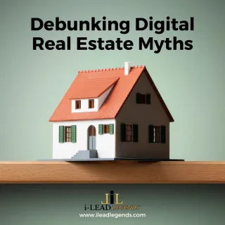 Debunking Digital Real Estate Myths: 10 Insights into Lead Generation