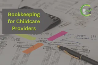 The Essentials of Bookkeeping for Childcare Providers